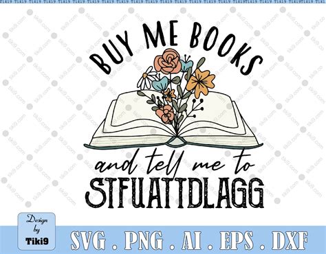 buy me books and tell me to stfuattdlagg meaning: What does the phrase buy me books and tell me to stfuattdlagg mean?