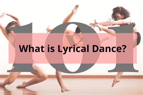 What is Lyrical Dance: A Diverse and Expressive Art Form